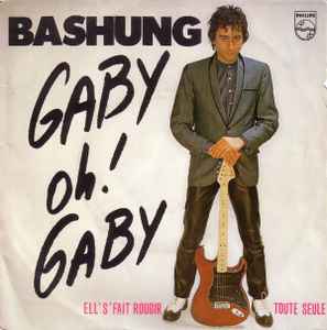 Gaby Oh! Gaby - Bashung