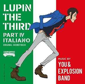 You & The Explosion Band - Lupin The Third (Part IV Italiano - Original Soundtrack) = ルパン三世 Part 4 オリジナル・サウンドトラック〜 Italiano