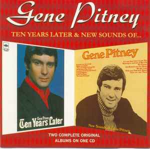 Gene Pitney – Ten Years Later / New Sounds Of Gene Pitney (1998