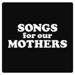 Cover of Songs For Our Mothers, 2016, CD