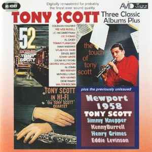 Tony Scott (2) - Three Classic Albums Plus: 52nd St. Scene / Tony Scott In Hi-Fi / The Touch Of Tony Scott / Newport 1958 album cover