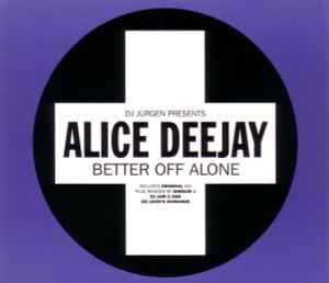 Better Off Alone - DJ Jurgen Presents Alice Deejay