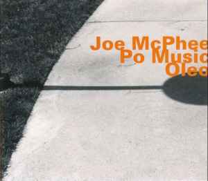 Oleo - Joe McPhee Po Music