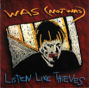 Was (Not Was) - Listen Like Thieves album cover