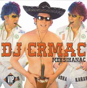 DJ Crmac Meksikanac 2004 CD Discogs