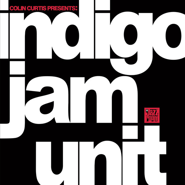 Indigo Jam Unit – Colin Curtis Presents: Indigo Jam Unit (2023 