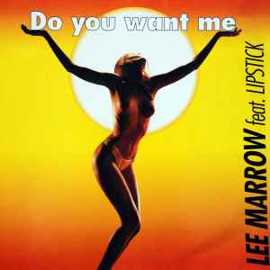 Lee Marrow Featuring Lipstick (3) - Do You Want Me ('92 Version)