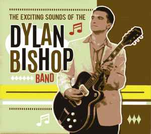 Dylan Bishop Band - The Exciting Sounds Of The Dylan Bishop Band album cover