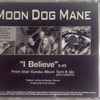 Moon Dog Mane - I Believe 