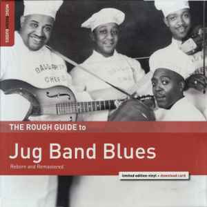 Various - The Rough Guide To Jug Band Blues (Reborn And Remastered)