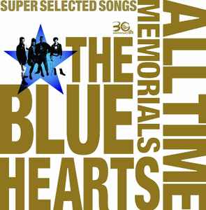 The Blue Hearts - The Blue Hearts 30th Anniversary All Time 