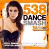 Various - 538 Dance Smash 2013-03