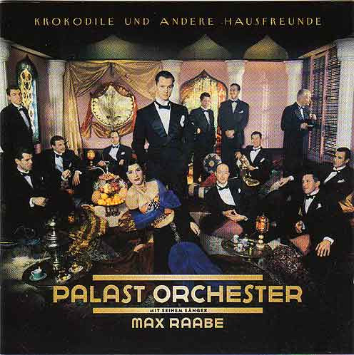 ladda ner album Palast Orchester Mit Seinem Sänger Max Raabe - Krokodile Und Andere Hausfreunde