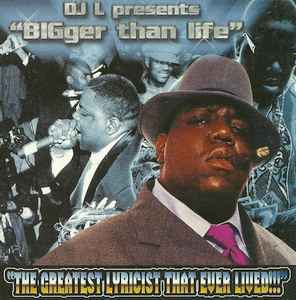 Notorious B.I.G. – BIGger Than Life (2003, CDr) - Discogs