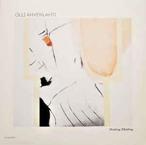 Thinking, Whistling - Olli Ahvenlahti