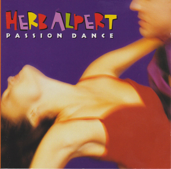 Herb Alpert – Passion Dance (1997, CD) - Discogs