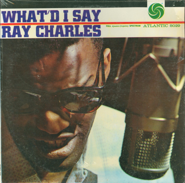 Ray Charles - What'd I Say | Releases | Discogs