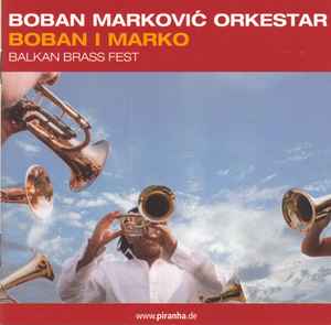 Boban Marković Orkestar - Boban I Marko (Balkan Brass Fest) album cover