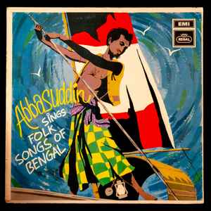 Abbasuddin Ahmed – Abbasuddin Sings Folk Songs Of Bengal (1969, Vinyl) -  Discogs