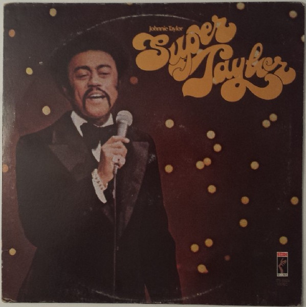 Johnnie Taylor – Super Taylor (1974, Sonic Pressing, Duo-Pak