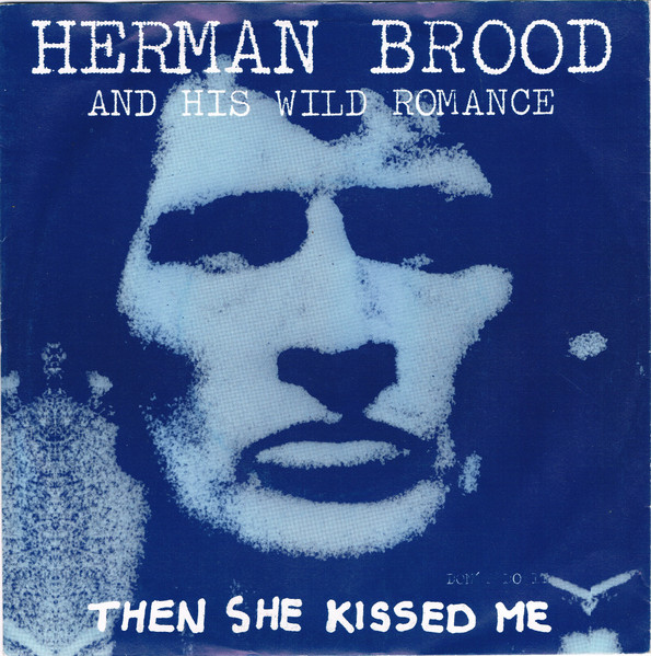 Herman Brood And His Wild Romance – Then She Kissed Me (1985