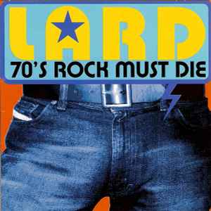 70's Rock Must Die - Lard