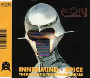 Inner Mind / Spice (The Remixes & The Original Mixes) - Eon