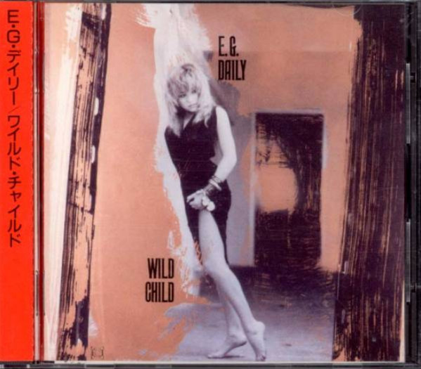 E.G. Daily - Wild Child | Releases | Discogs