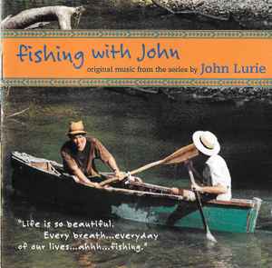 Fishing With John (Original Music From The Series By John Lurie) - John Lurie