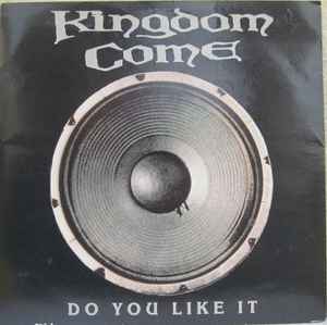 Kingdom Come - Do You Like It | Releases | Discogs