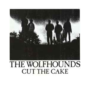 The Wolfhounds - Cut The Cake
