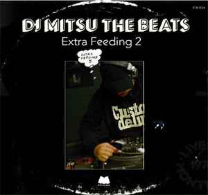 DJ Mitsu The Beats – Extra Feeding 2 (2005, CD) - Discogs