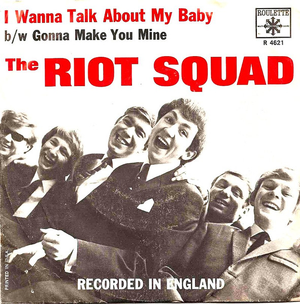 The Riot Squad – I Wanna Talk About My Baby / Gonna Make You Mine