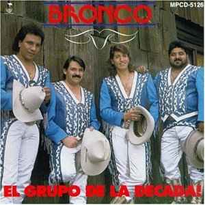 Bronco (10) - El Grupo De La Decada album cover