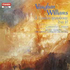 Ralph Vaughan Williams - A London Symphony (No.2) / Concerto Grosso album cover