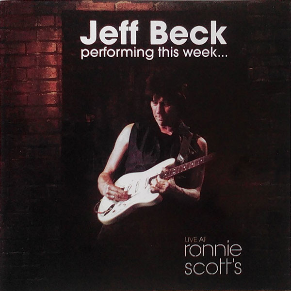Jeff Beck - Performing This Week... Live At Ronnie Scott's | Releases |  Discogs