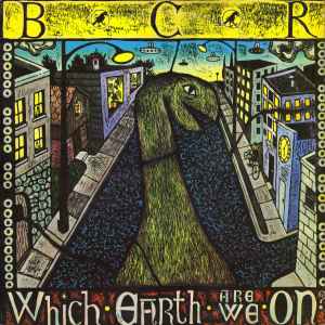 BCR - Which Earth Are We On? album cover