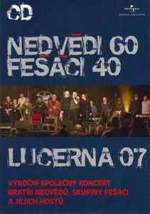 Fešáci - Nedvědi 60 / Fešáci 40 / Lucerna 07 album cover