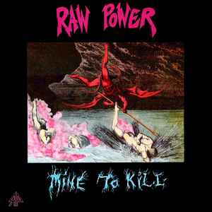 Raw Power (2) - Mine To Kill album cover