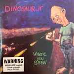 Dinosaur Jr - Where You Been | Releases | Discogs