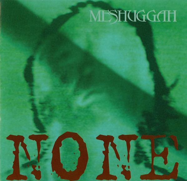 Meshuggah – None (1994, Cassette) - Discogs