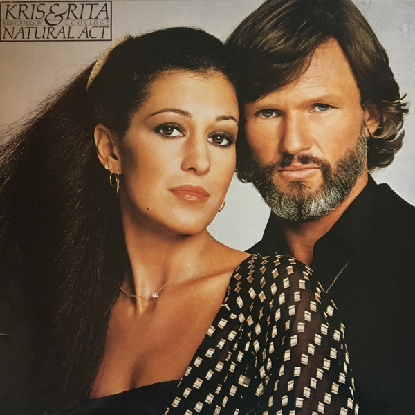 Kris Kristofferson & Rita Coolidge - Natural Act | Releases | Discogs