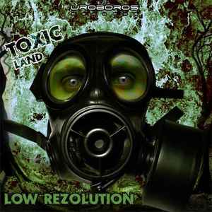 Low Rezolution - Toxic Land album cover