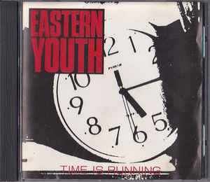 Eastern Youth - Time Is Running: CD, Album For Sale | Discogs