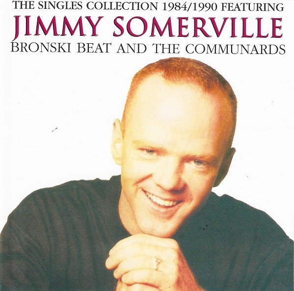 Album herunterladen Jimmy Somerville, Bronski Beat And The Communards - The Singles Collection 1984 1990