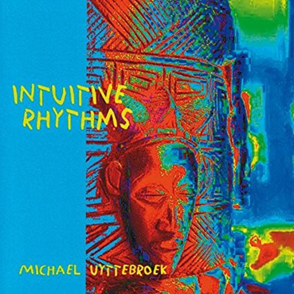 last ned album Michael Uyttebroek - Intuitive Rhythms
