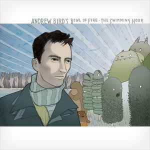 Andrew Bird's Bowl Of Fire - The Swimming Hour album cover