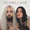 Flora Cash - Nothing Lasts Forever (And It's Fine)