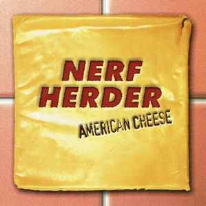 Nerf Herder - American Cheese
