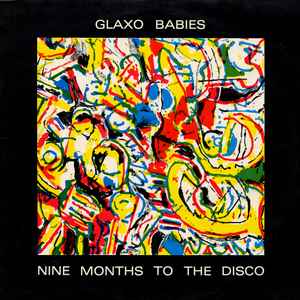 Nine Months To The Disco - Glaxo Babies